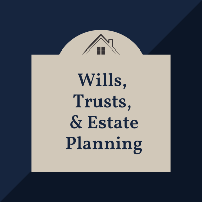 Wills, Trusts, & Estate Planning